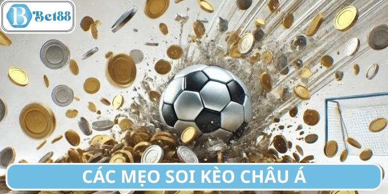 Những mẹo soi kèo châu Á hiệu quả dễ thắng