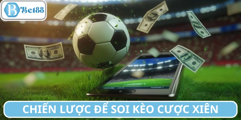 Những mẹo soi kèo cược xiên hiệu quả