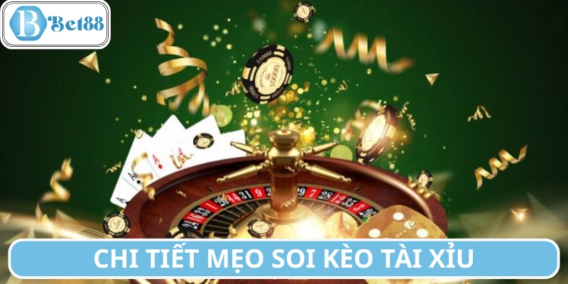 Phân tích các mẹo soi kèo tài xỉu mới nhất 2025