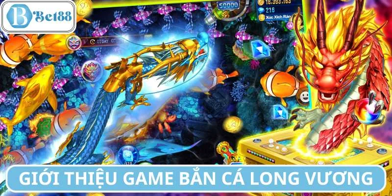 Giới thiệu bắn cá Long Vương cho ai chưa biết