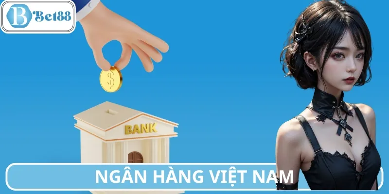 Hiện nay, nhà cái đang liên kết với nhiều ngân hàng nội địa tại Việt Nam