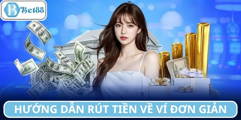 Hướng dẫn rút tiền về ví đơn giản cho tân binh